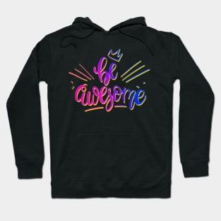 Colorful Be Awesome Hoodie